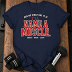 Name A Muscle T-Shirt
