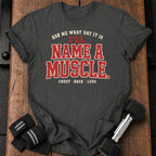 Name A Muscle T-Shirt