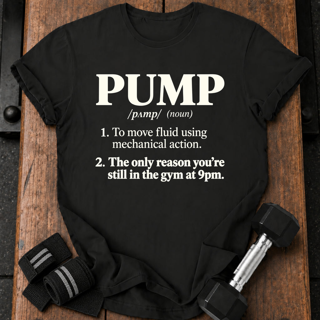 Pump Definition T-Shirt