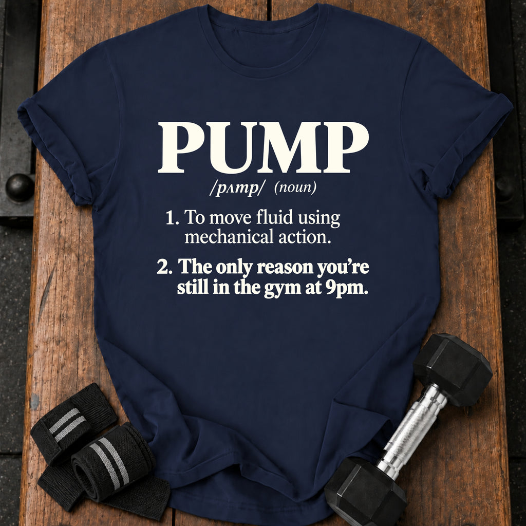 Pump Definition T-Shirt