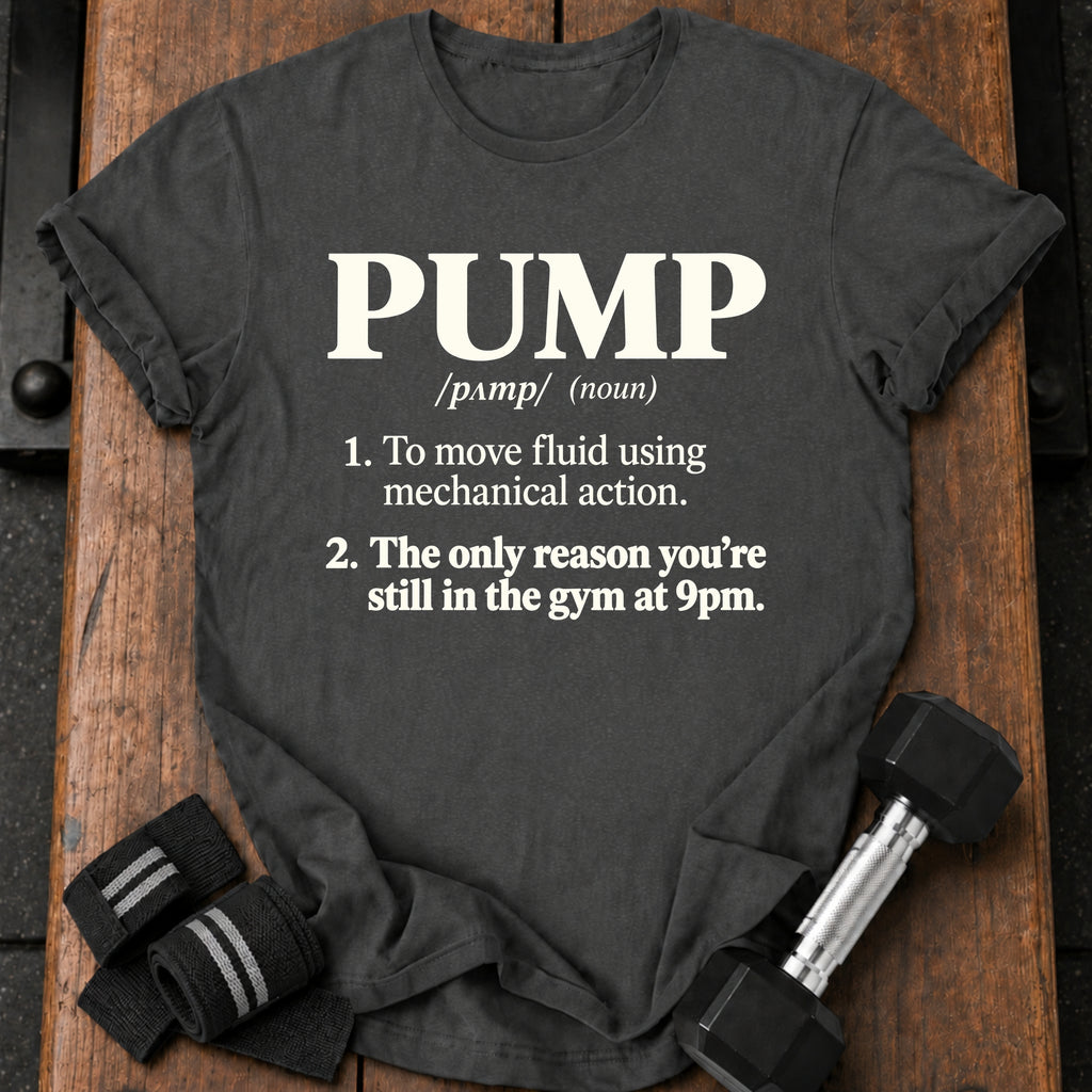 Pump Definition T-Shirt