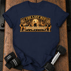 The Last Rep T-Shirt