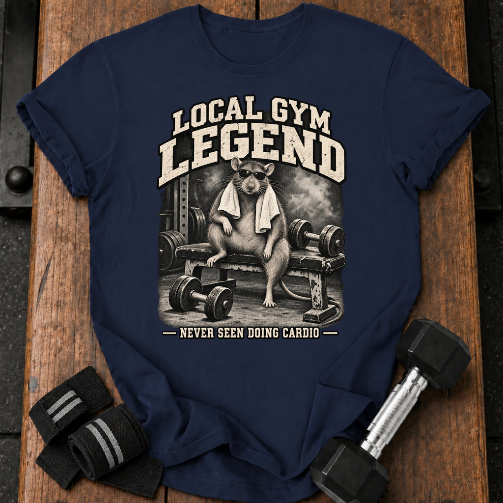 Local Gym Legend T-Shirt
