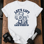 Lift Each Other T-Shirt