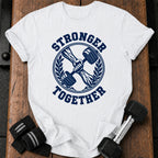 Stronger Together T-Shirt