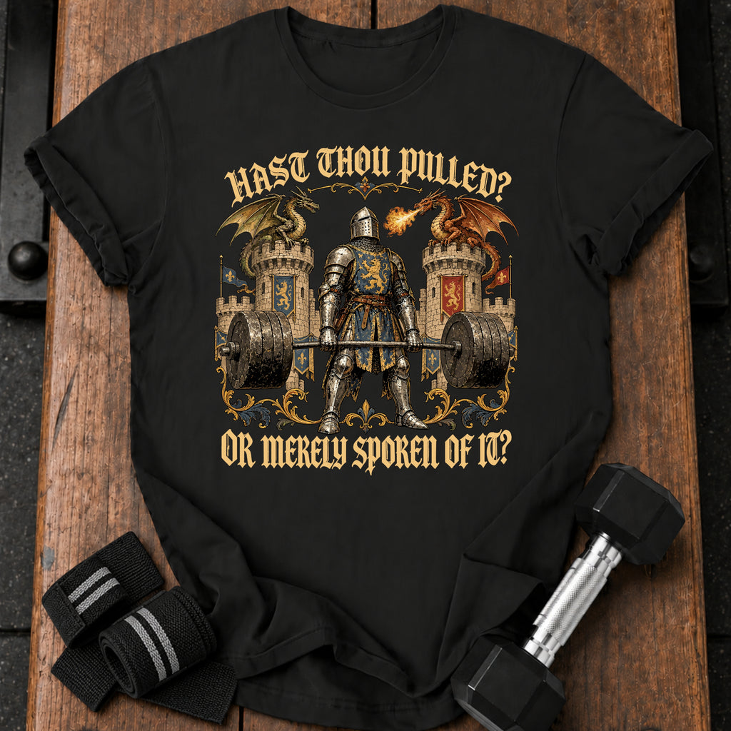 Hast Thou Pulled T-Shirt