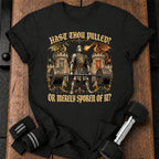 Hast Thou Pulled T-Shirt