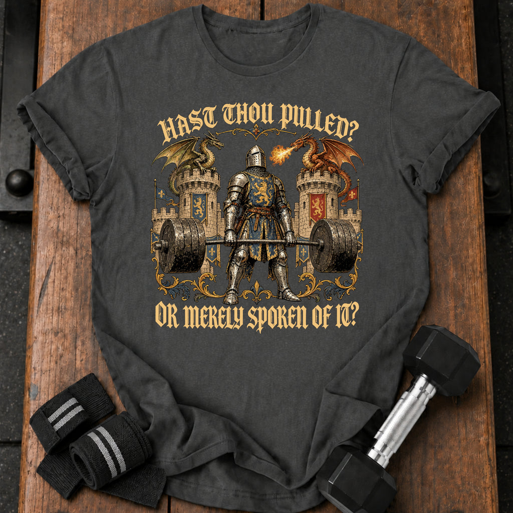 Hast Thou Pulled T-Shirt