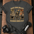 Hast Thou Pulled T-Shirt