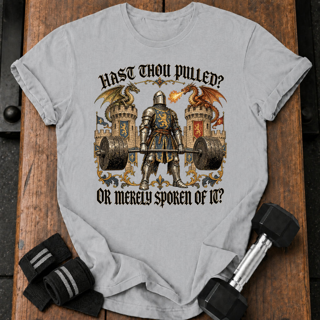 Hast Thou Pulled T-Shirt