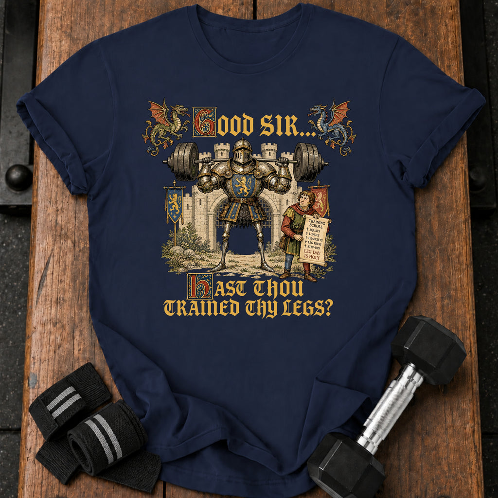 Trained Thy Legs T-Shirt