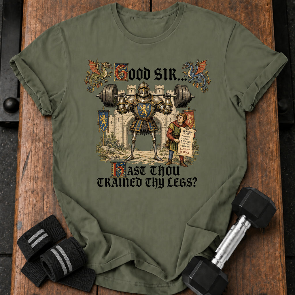 Trained Thy Legs T-Shirt