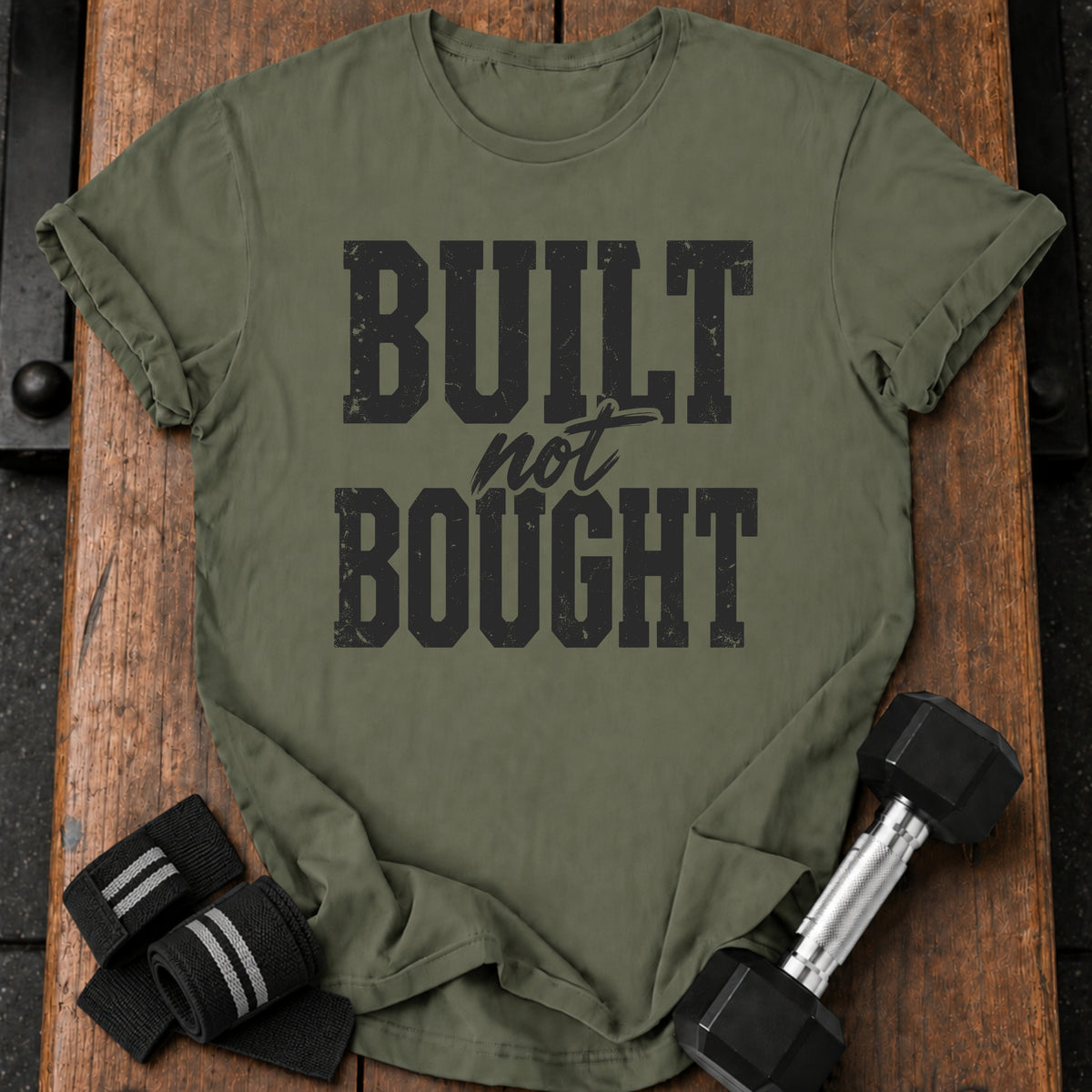 Built Not Bought T-Shirt