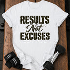 Results Not Excuses T-Shirt