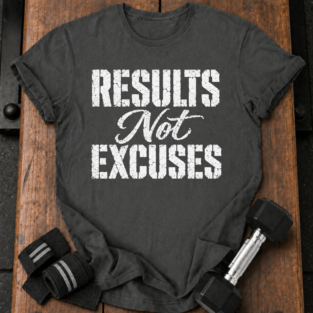 Results Not Excuses T-Shirt