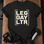Leg Day Later T-Shirt