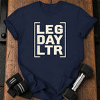 Leg Day Later T-Shirt