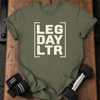 Leg Day Later T-Shirt