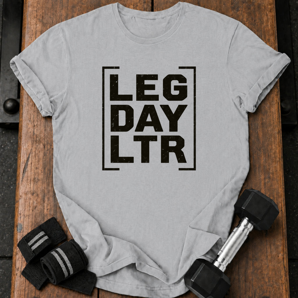 Leg Day Later T-Shirt