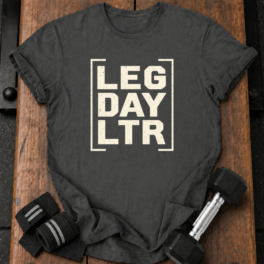 Leg Day Later T-Shirt