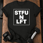 Shut Up Lift T-Shirt