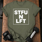 Shut Up Lift T-Shirt