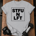 Shut Up Lift T-Shirt