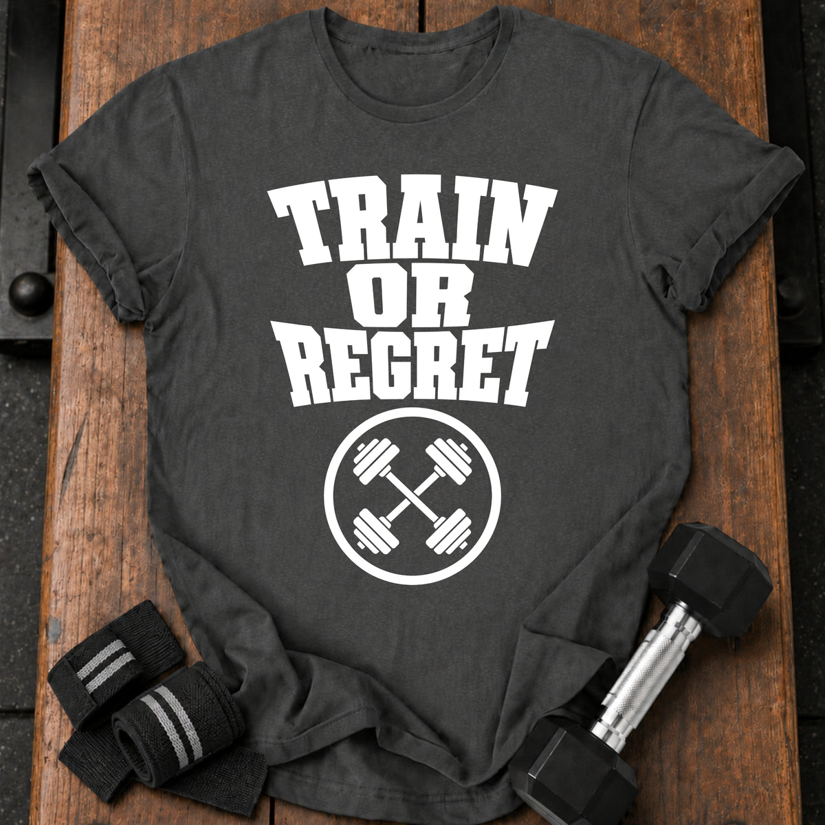 Train Or Regret T-Shirt