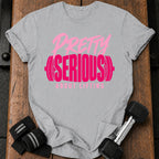 Pretty Serious T-Shirt