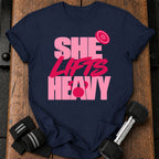 She Lifts Heavy T-Shirt