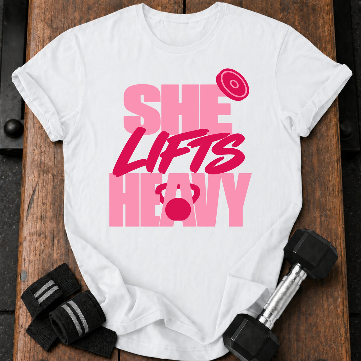 She Lifts Heavy T-Shirt