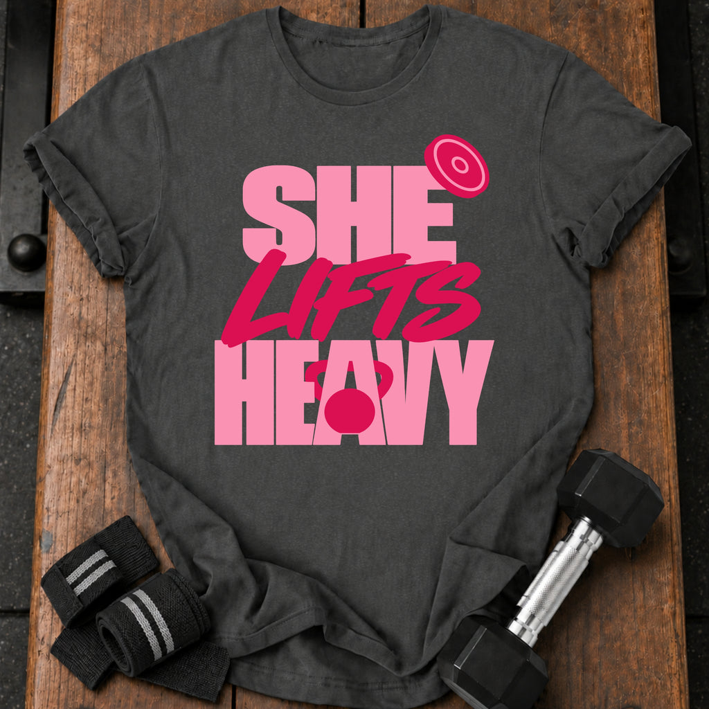 She Lifts Heavy T-Shirt