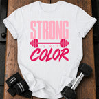 Strong Is Her Color T-Shirt