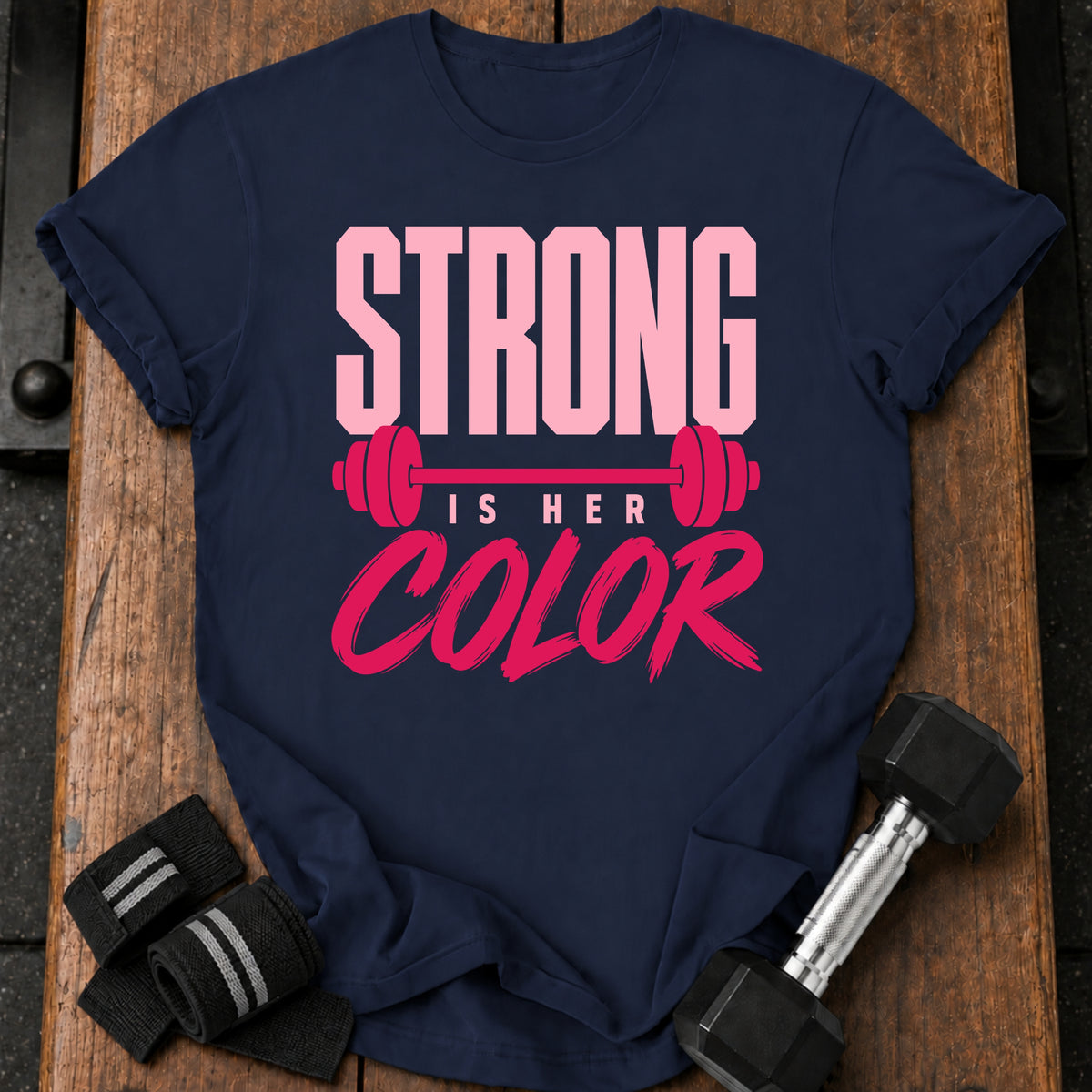 Strong Is Her Color T-Shirt