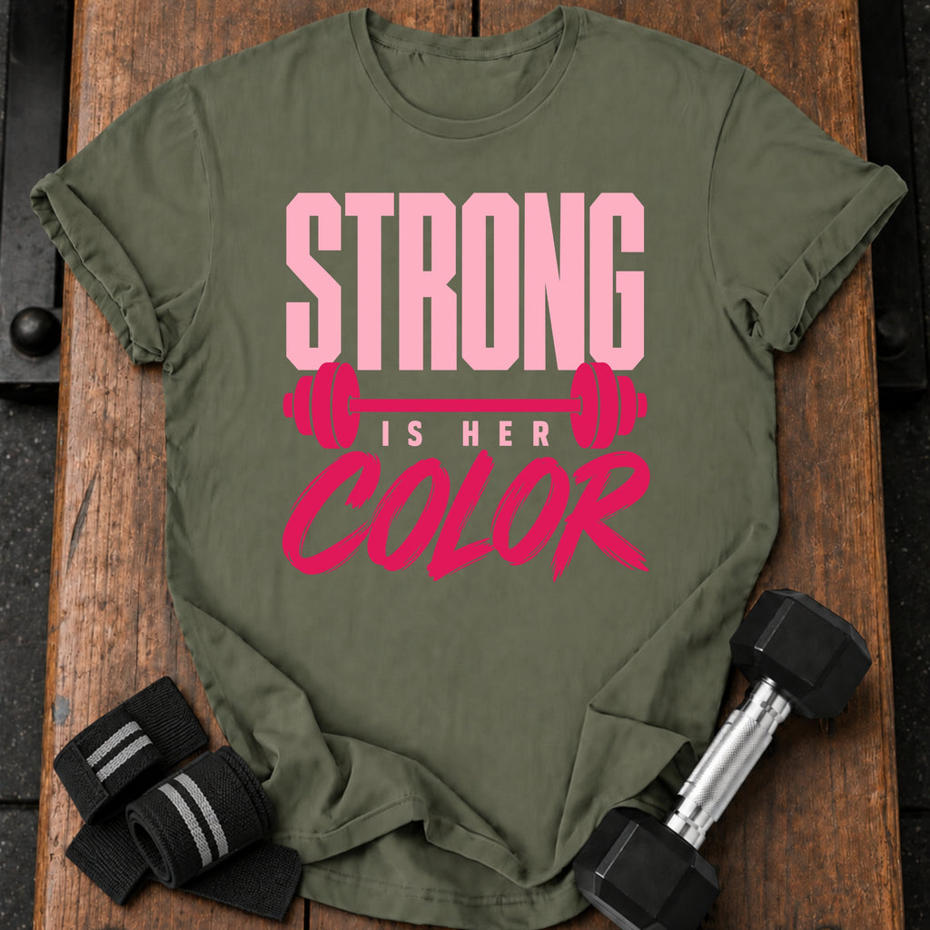 Strong Is Her Color T-Shirt
