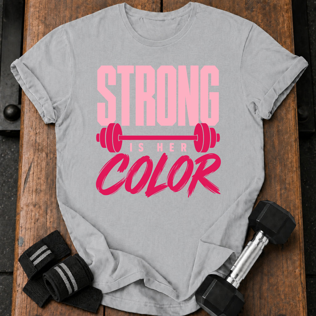 Strong Is Her Color T-Shirt