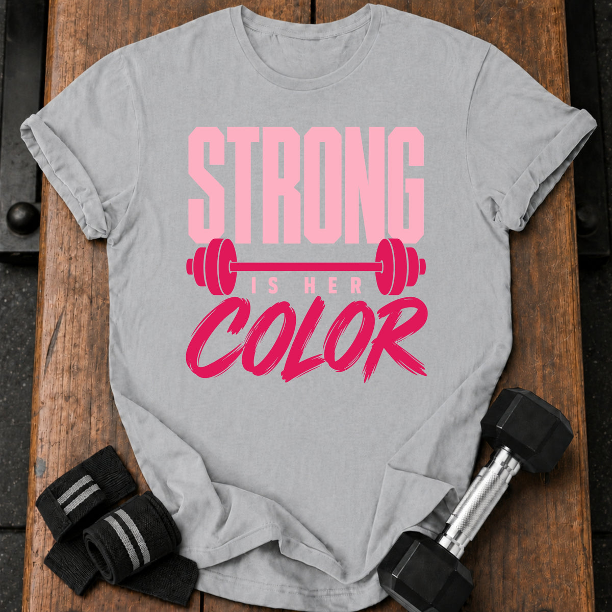 Strong Is Her Color T-Shirt