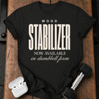 Mood Stabilizer T-Shirt
