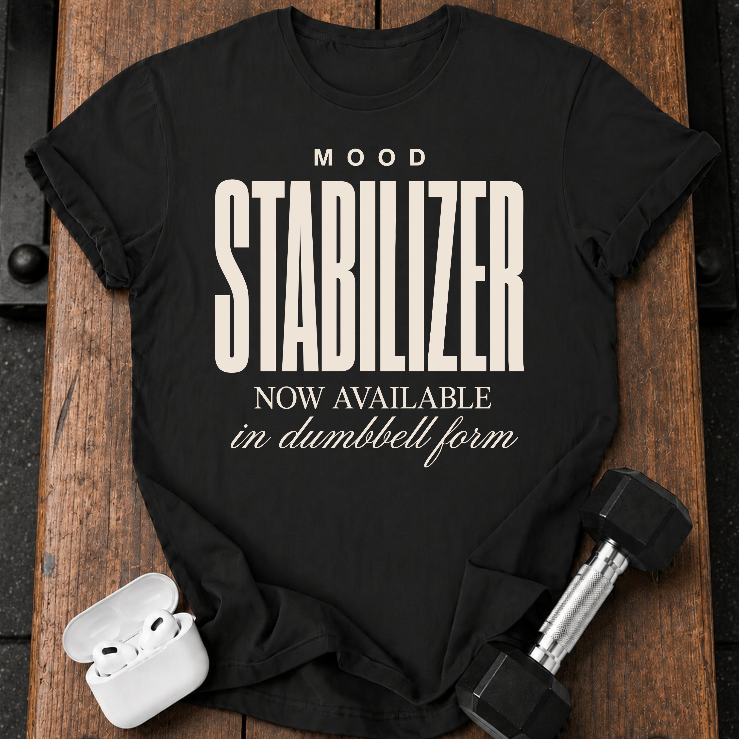 Mood Stabilizer T-Shirt