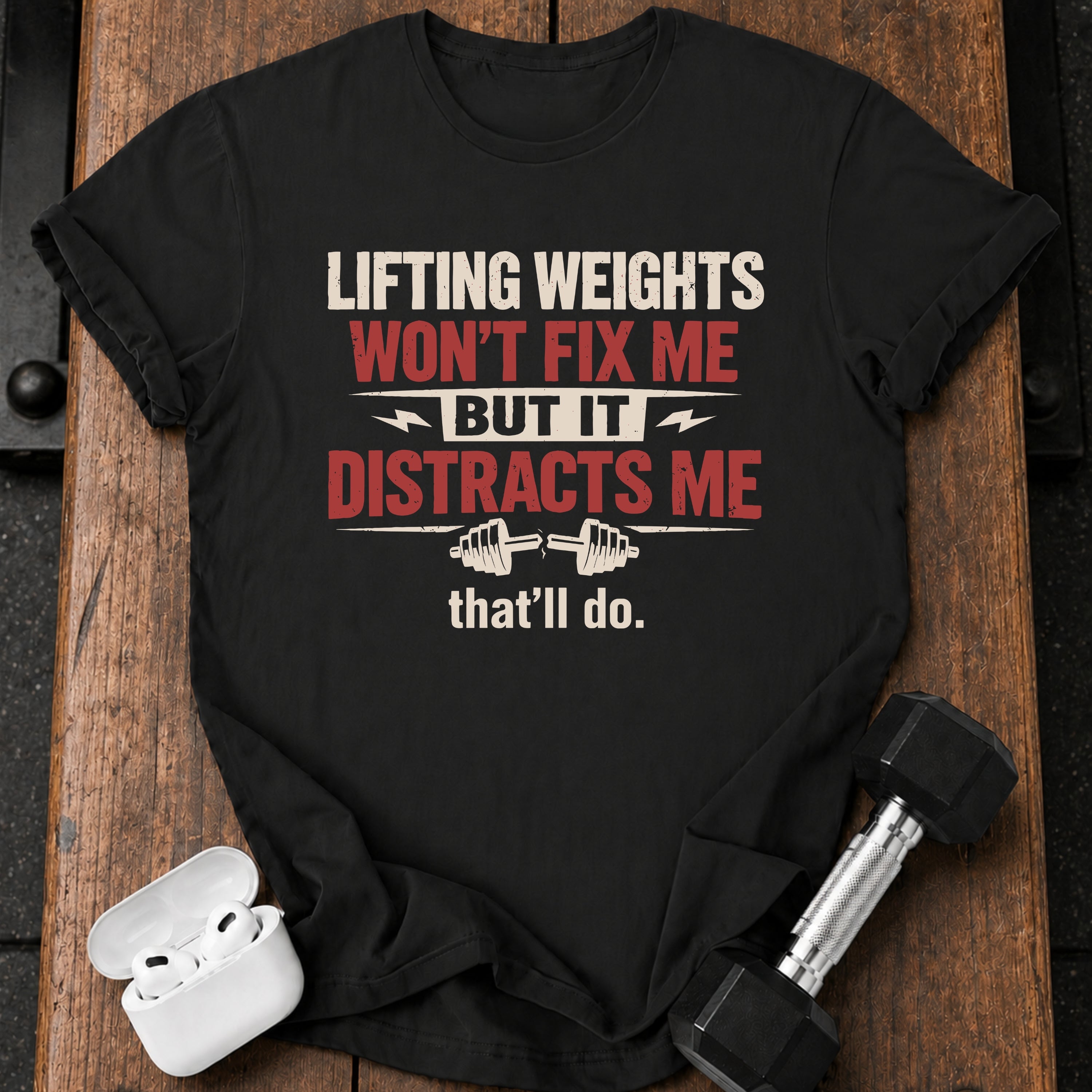 But It Distracts Me T-Shirt