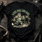 Late For Leg Day T-Shirt