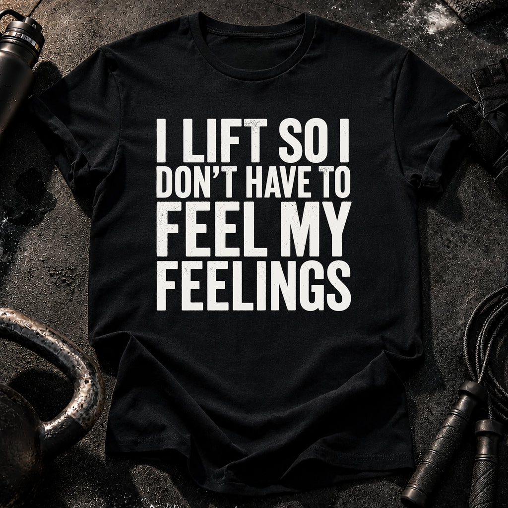 Can't Feel Feelings T-Shirt