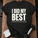 I Did My Best T-Shirt