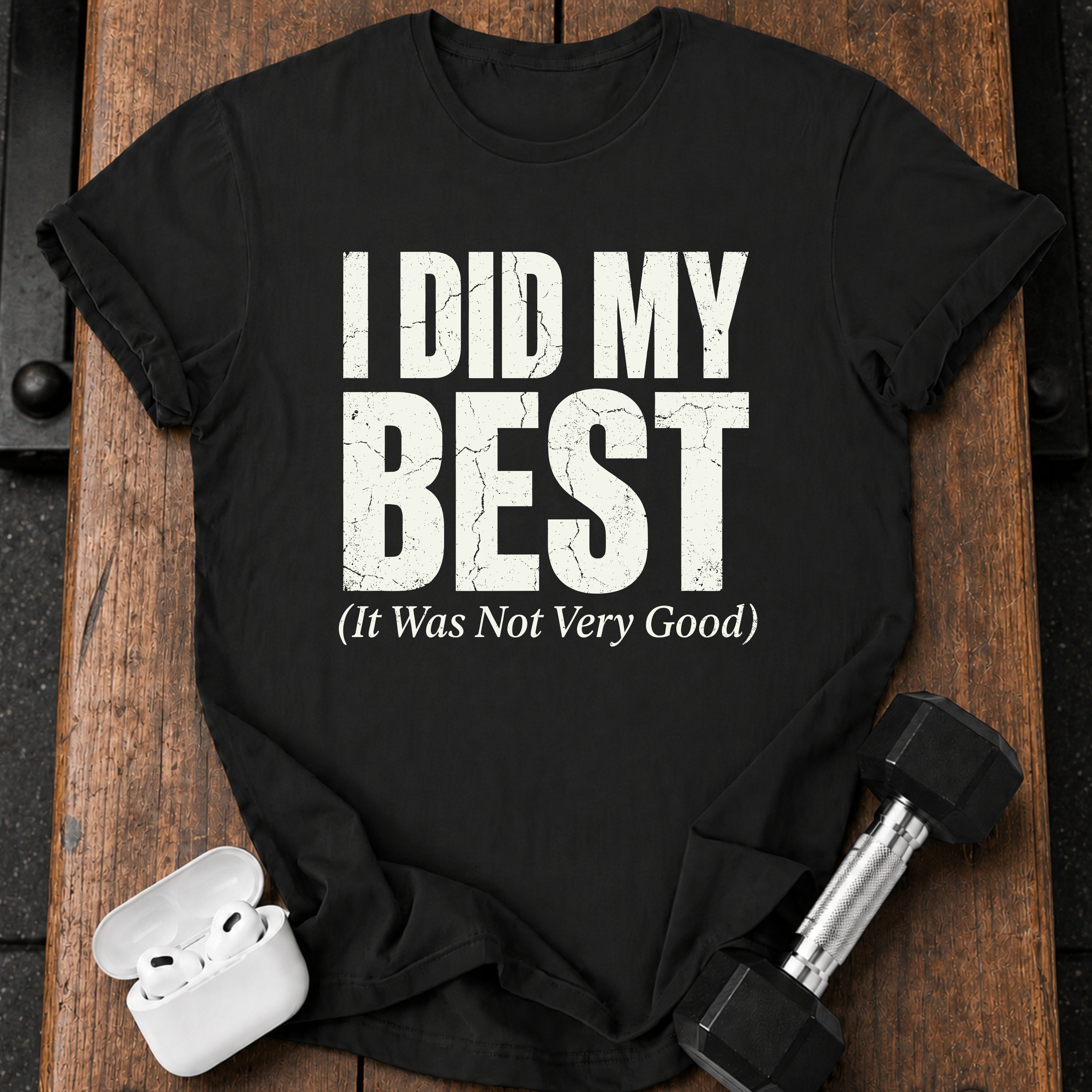 I Did My Best T-Shirt