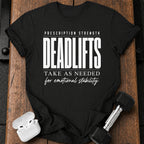 Prescription Strength Deadlift T-Shirt