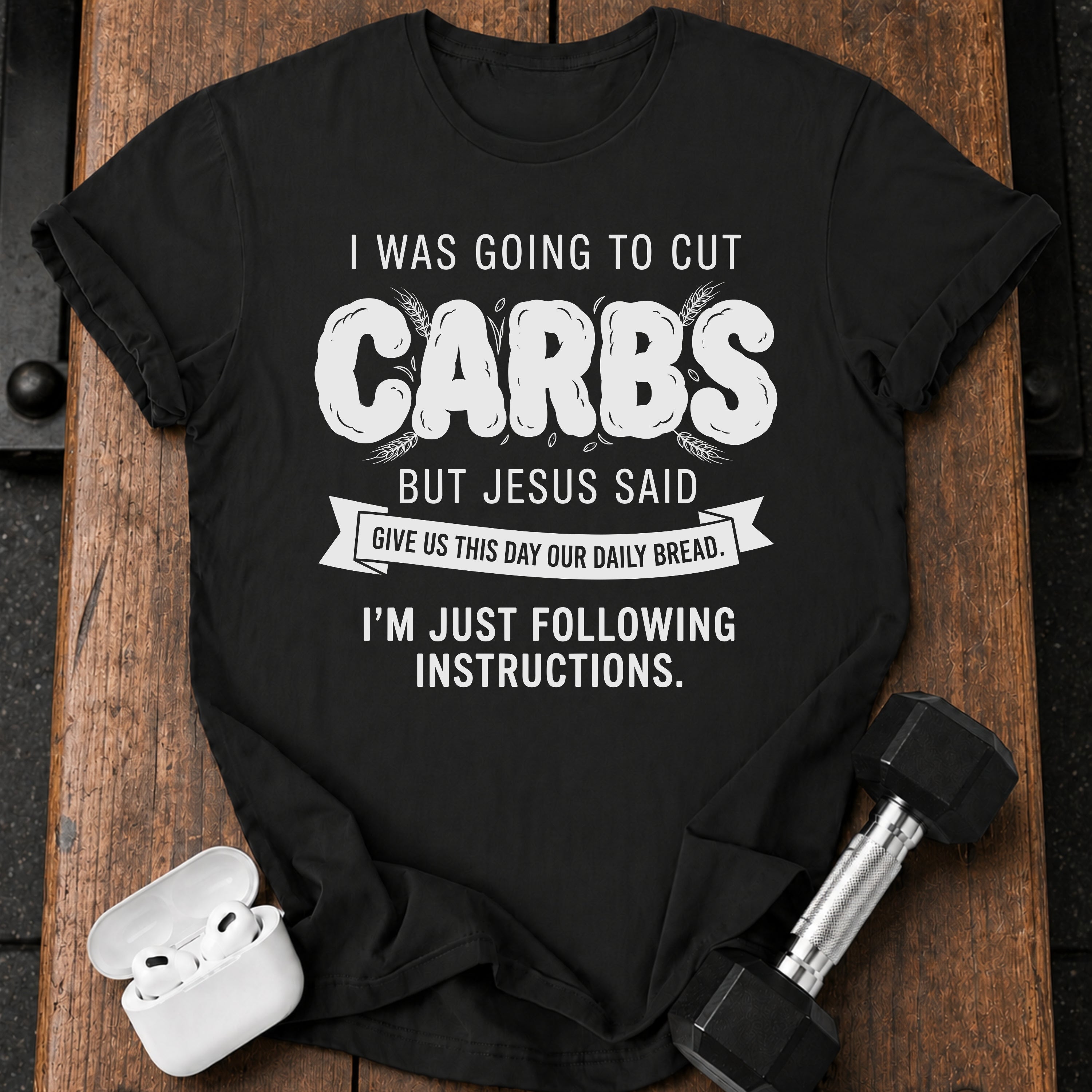 Cut Carbs Not Today T-Shirt