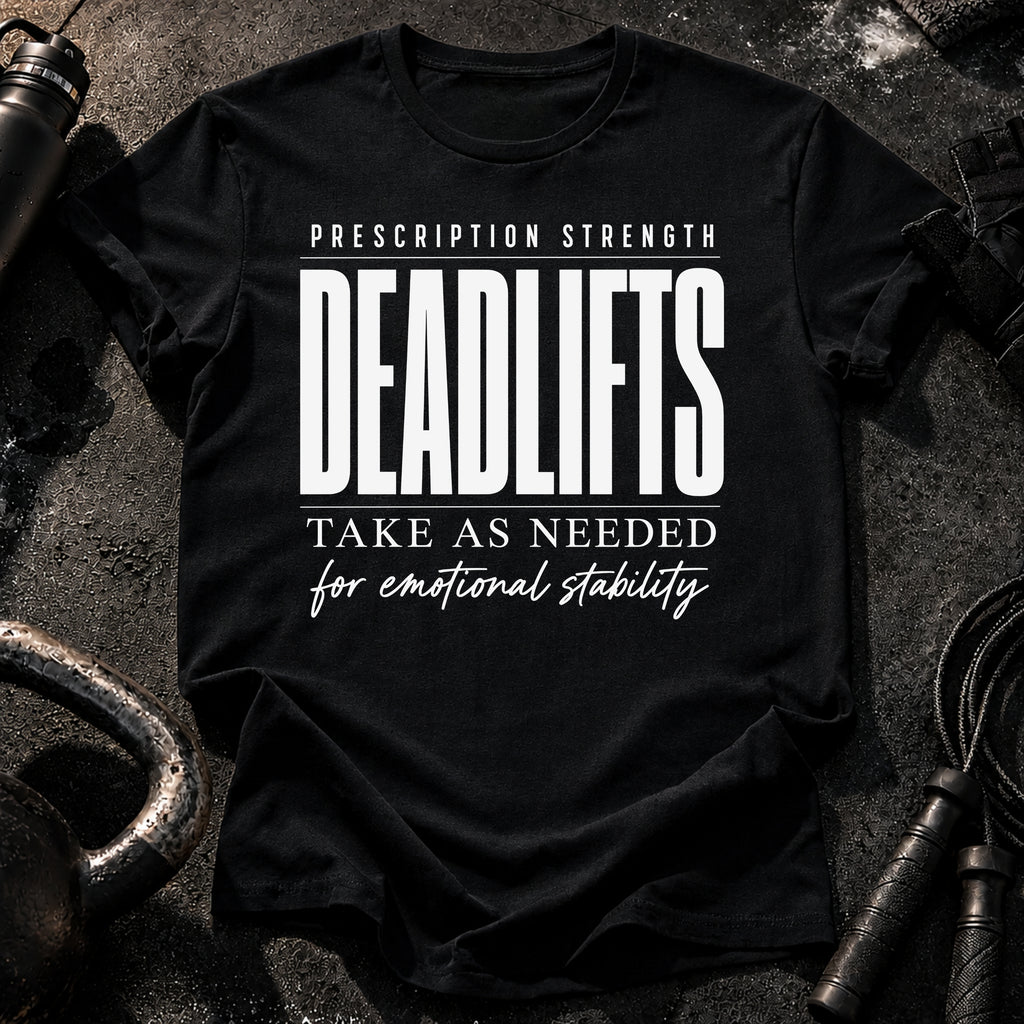 Prescription Strength Deadlift T-Shirt