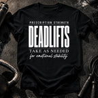 Prescription Strength Deadlift T-Shirt