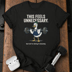 This Feels Unnecessary T-Shirt