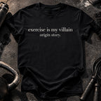 Exercise Is My Villain T-Shirt
